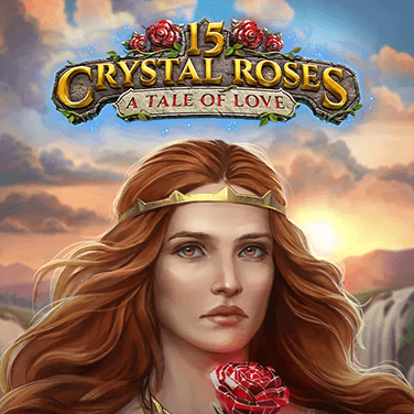 15 Crystal Roses: A Tale of Love